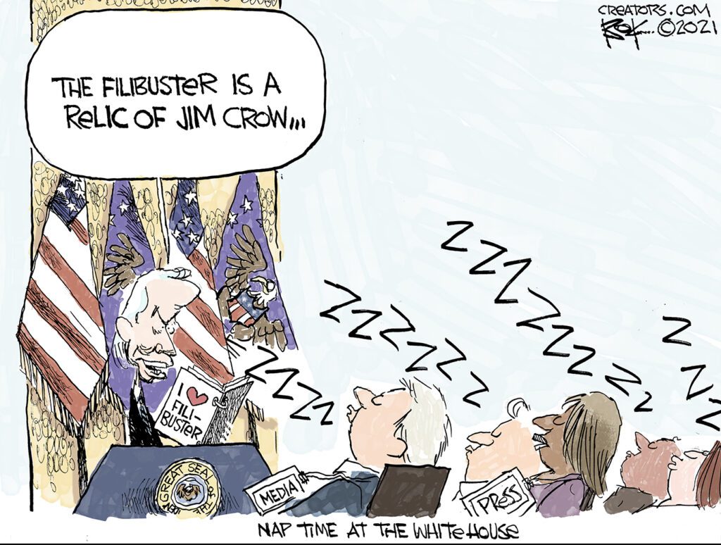 Biden unlikes filibuster, Relic of Jim Crow, White House Press snoozes